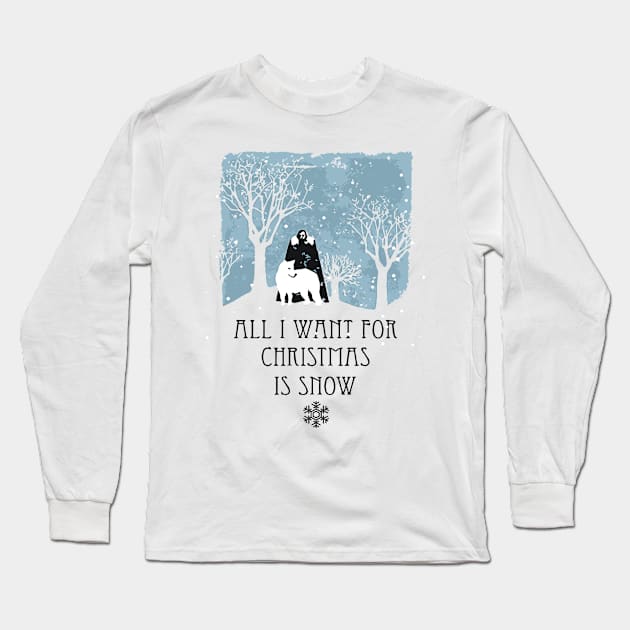 All I Want For Christmas Is Snow Long Sleeve T-Shirt by RoyalGlass
